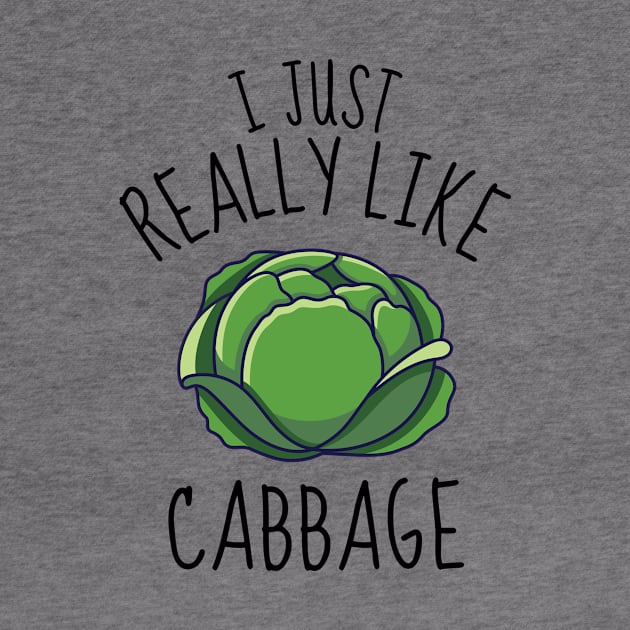 I Just Really Like Cabbage Funny by DesignArchitect